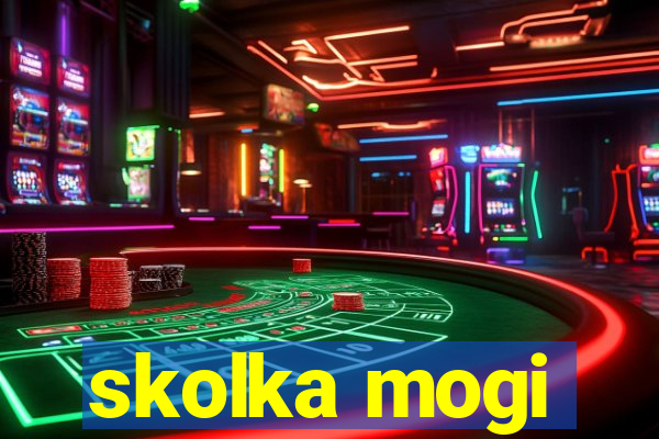 skolka mogi